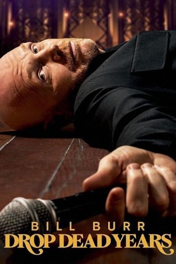Bill Burr Drop Dead Years ( 2025 )