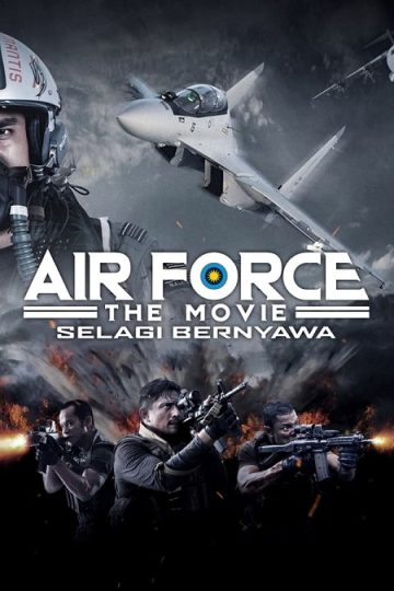 Air Force the Movie Selagi Bernyawa ( 2022 )