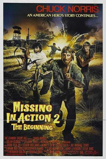 Missing in Action 2: The Beginning ( 1985 )