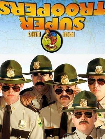 Super Troopers ( 2001 )