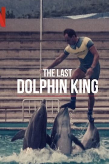 The Last Dolphin King ( 2022 )