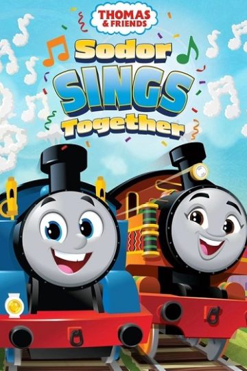 Thomas and Friends Sodor Sings Together ( 2025 )