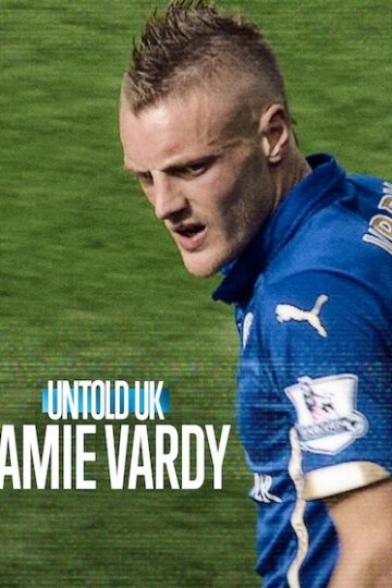 Untold UK Jamie Vardy ( 2026 )