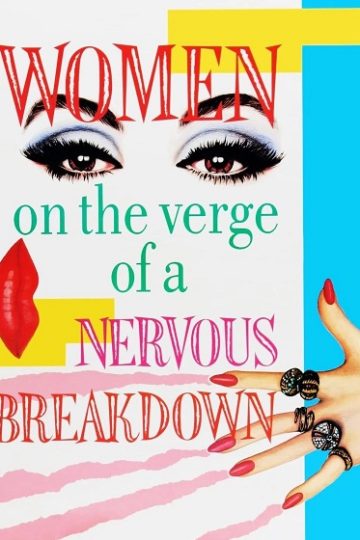 Women on the Verge of a Nervous Breakdown ( 1988 )