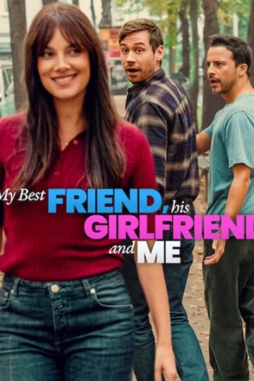 My Best Friend, His Girlfriend and Me ( 2026 )